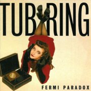 Tub Ring - Fermi Paradox (2002)