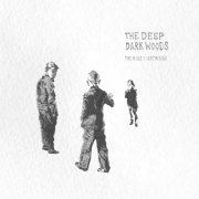 The Deep Dark Woods - The Place I Left Behind