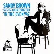 Sandy Brown, Brian Lemon Trio - In The Evening (2023) Hi Res