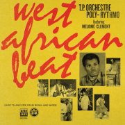 T.P. Orchestre Poly-Rythmo - West African Beat: Rare 7s and EPs from Benin and Niger (2026)