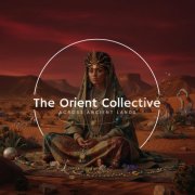 VA - The Orient Collective: Across Ancient Lands (2026)