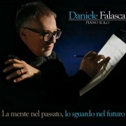 Daniele Falasca - Daniele Falasca... la mente nel passato, lo sguardo nel futuro (2025)