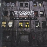 Mesh - A Perfect Solution (2009)