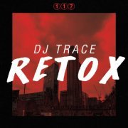 DJ Trace - Retox LP (2021)