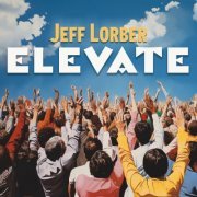 JEFF LORBER - Elevate (2024) [Hi-Res]