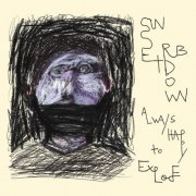 Sunset Rubdown - Always Happy to Explode (2024) [Hi-Res]