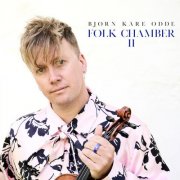 Bjørn Kåre Odde - Folk Chamber II (2024) Hi-Res