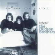 Hudson Brothers ‎– So You Are A Star: The Best Of The Hudson Brothers (Reissue) (1995)