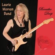 Laurie Morvan Band - Breathe Deep (2011)