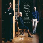 Silke Gang, Marco Sclironi, Silvan Loher - Night, Sleep, Death and the Stars (2017) [Hi-Res]