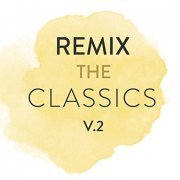 VA - Remix The Classics (Vol. 2) (2016)