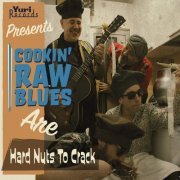 Cookin' Raw Blues - Hard Nuts to Crack (2021)