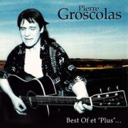 Pierre Groscolas - Best Of et "Plus"...  (2025)