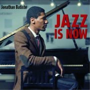 Jonathan Batiste - Jazz Is Now (2013)