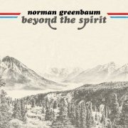 Norman Greenbaum - Beyond The Spirit (2024)