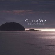 Sadao Watanabe - Outra Vez (2013) [Hi-Res]