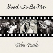 Reba Nicole - Good to Be Me (2022)