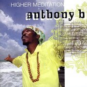 Anthony B - Higher Meditation (2013)