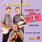 The Kingston Trio - Close Up And Sold Out 1960-1961 (2012)