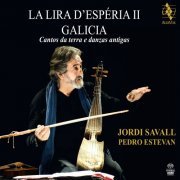 Jordi Savall, Pedro Estevan - La Lira d’Espéria II - Galicia (2014) [Hi-Res & Multicanal 5.1]