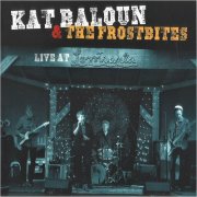 Kat Baloun & The Frostbites - Live At Lossiranta (2023) [CD Rip]