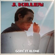 J. Killen - Goin' It Alone (2026) [Hi-Res]