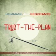 Trust-The-Plan - Hommage aux résistants (2022) Hi-Res