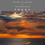 Michael Lee Jackson - Toast (2019)