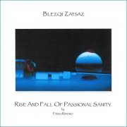 Blezqi Zatsaz - Rise and Fall of Passional Sanity (1991/2005)