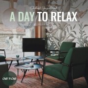 VA - A Day to Relax: Chillout Your Mind (2021)