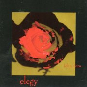 John Zorn - Elegy (1995)