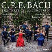 Ditta Rohmann, László G. Horváth, Anima Musicæ Chamber Orchestra - C. P. E. Bach: The Three Cello Concertos (2025) [Hi-Res]