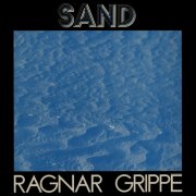 Ragnar Grippé - Sand (1977, Reissue 2017)