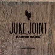 Boozoo Bajou - Juke Joint (2003)