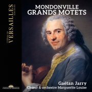 Choeur & Orchestre Marguerite Louise, Gaeten Jarry - Grands Motets de Mondonville (2022) [Hi-Res]