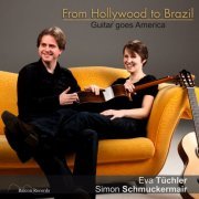 Eva Tüchler & Simon Schmuckermair - From Hollywood to Brazil - Guitar goes America (2014)