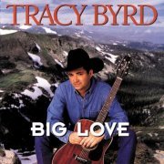 Tracy Byrd - Big Love (1996)