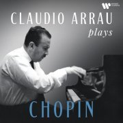 Claudio Arrau - Claudio Arrau Plays Chopin (Remastered) (2022) [Hi-Res]