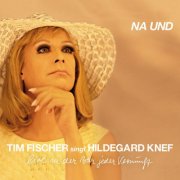 Tim Fischer - Tim Fischer singt Hildegard Knef | Na und (Live) (2025) Hi-Res