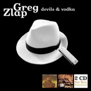 Greg Zlap - Devils & Vodka (2CD) (Remastered) (2008) FLAC