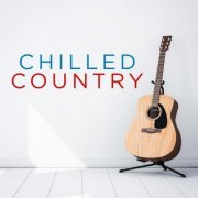 VA - Chilled Country (2023)