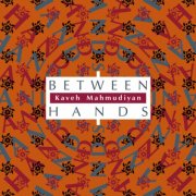 Kaveh Mahmudiyan - Between Hands (2025) [Hi-Res]