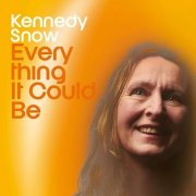 Kennedy Snow - Everything It Could Be (2024)