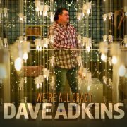 Dave Adkins - We're All Crazy (2022)