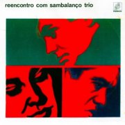 Sambalanço Trio - Reencontro Com Sambalanço Trio (1965/2006)