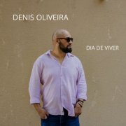 Denis Oliveira - Dia de Viver (2025)