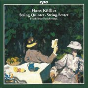 Frankfurter Streichsextet - Hans Kössler: String Quintet, String Sextet (2007)