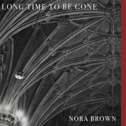 Nora Brown - Long Time To Be Gone (2022) Hi Res