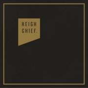 Heigh Chief. - Heigh Chief. (2016) [Hi-Res]