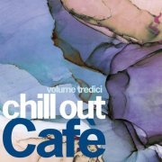 VA - Chill Out Cafe Volume Tredici (2020)